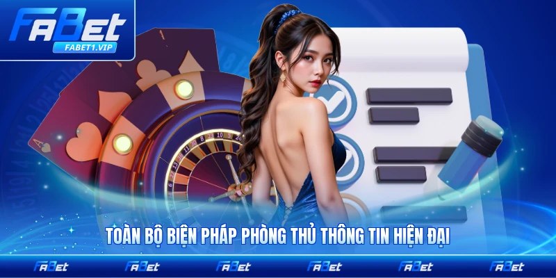 Toàn bộ biện pháp phòng thủ thông tin hiện đại từ FABET cho người dùng cho người dùng
